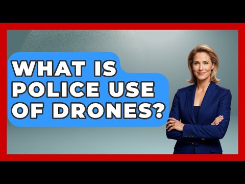 What Is Police Use Of Drones? - Law Enforcement Insider