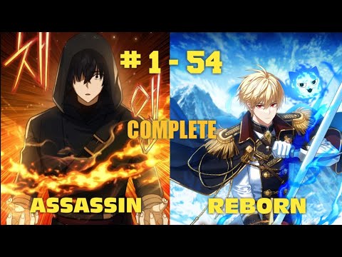 (1 - 54) The Reincarnated Assassin IS A Genius Swordsman - Manhwa Recap