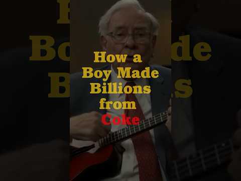 How a Boy Made Billions from Coke - A Warren Buffett Story