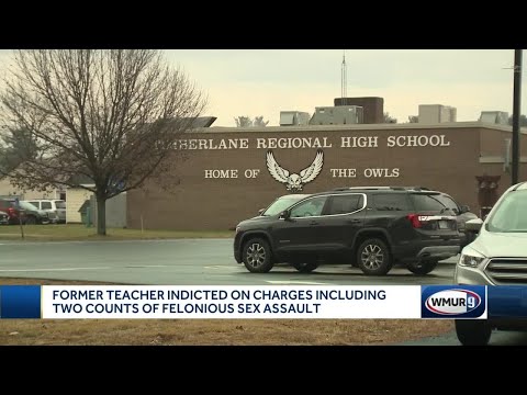 Former teacher indicted on charges including 2 counts of felonious sexual assault