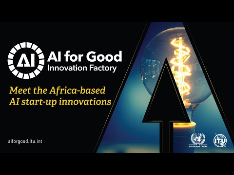 Meet the Africa-based AI start-up innovations | AI for Good Innovation Factory