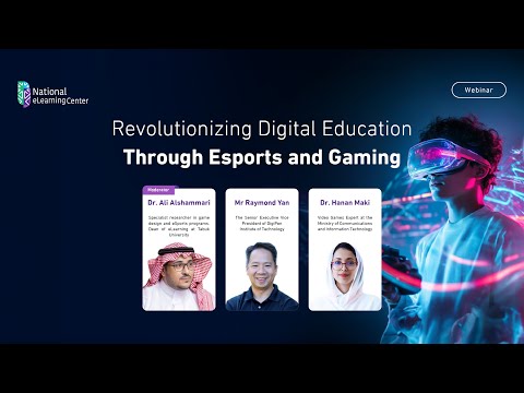 NELC Webinar | Revolutionizing Digital Education Through Esports and Gaming