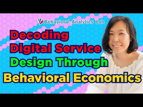 Decoding Digital Service Design Through Behavioral Economics　#DigitalServiceDesign