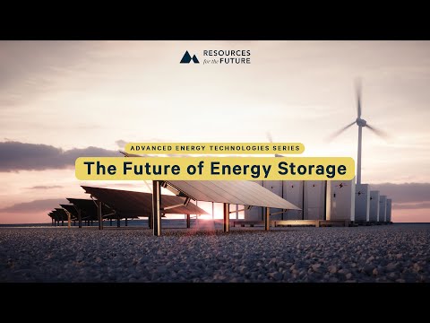 RFF&#039;s Advanced Energy Technologies Series: The Future of Energy Storage