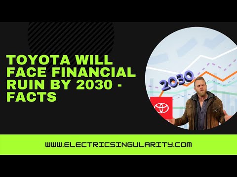 Toyota will face financial ruin by 2030 - FACTS