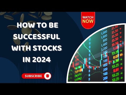 How to Succeed with Stocks in 2024