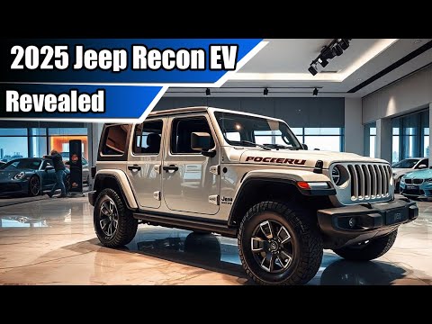 2025 Jeep Recon EV Revealed - electric vehicle (EV) with off-road capabilities!