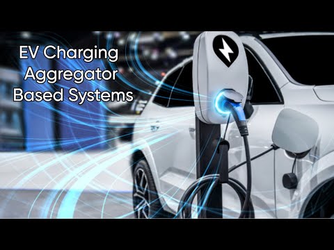 Revolutionizing EV Charging Aggregator Based Systems Explained!