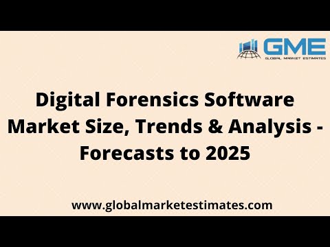 Digital Forensics Software Market Size, Trends &amp; Analysis - Forecasts to 2025