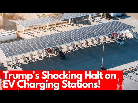 Trump&#039;s Shocking Halt on EV Charging Stations!