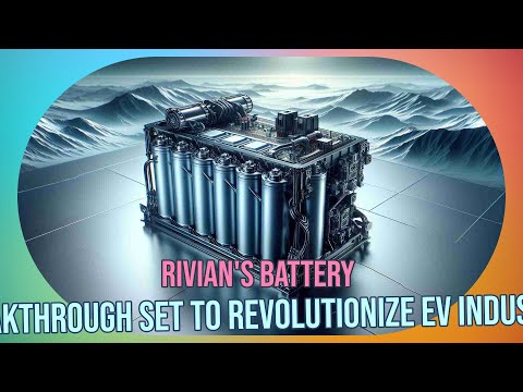 Rivian&#039;s Groundbreaking Battery Breakthrough: Electric Future Takes Shape!