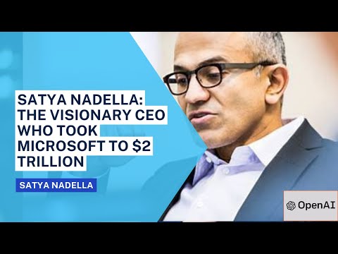 Satya Nadella: The Visionary CEO Who Took Microsoft to $2 Trillion