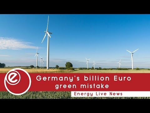 Germany&#039;s billion Euro green mistake | Energy Live News