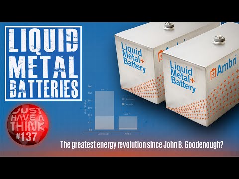 AMBRI Liquid Metal Batteries. Will they really change the world?