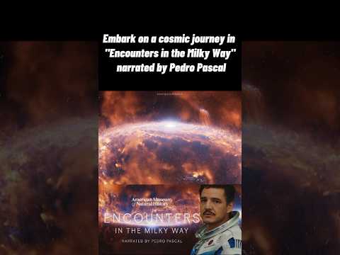 Embark on a cosmic journey Encounters in the Milky Way narrated by #pedropascal #HaydenPlanetarium