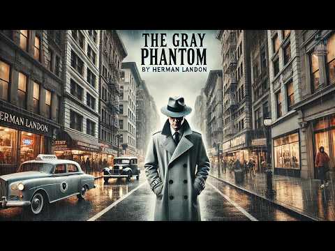 The Gray Phantom 👻 | A Thrilling Mystery Unfolds 🔍 | by Herman Landon