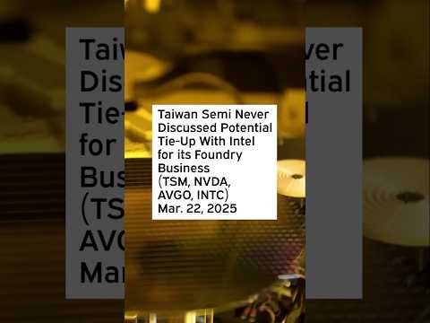 Taiwan Semi Never Discussed Potential Tie-Up With Intel for its Foundry Business #TSM #TSMStock