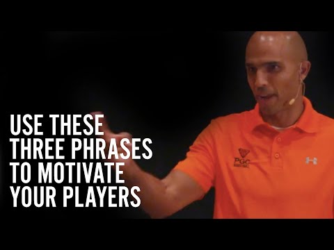 Use these 3 phrases to motivate your players.