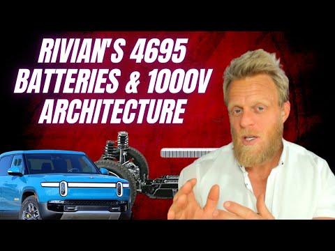 Rivian&#039;s NEW 4695 Battery cells and 1000V architecture revealed