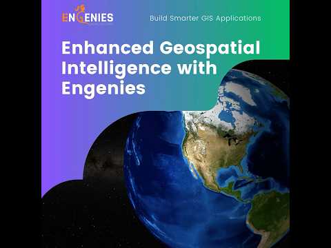 Geospatial Intelligence with Engenies - Discover how Engenies is reinventing GIS development
