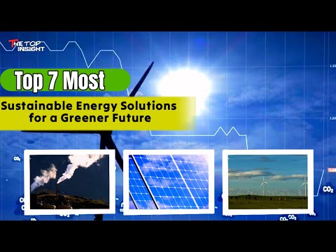 Top 7 Game-Changing Sustainable Energy Solutions for a Greener Future