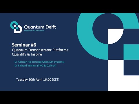 Quantum Delft Seminar #6 - Dr Adriaan Rol &amp; Dr Richard Versluis