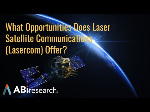 What Opportunities Does Laser Satellite Communications (Lasercom) Offer?