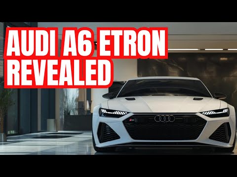 Get Ready for the Future of Electric Cars with Audi A6 Etron!