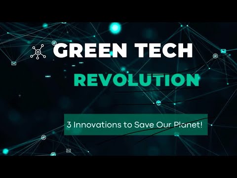 The Green Tech Revolution: 3 Innovations Changing the Game | @TheGreenLedgerHQ