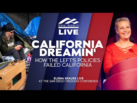 California Dreamin&#039;: How the Left&#039;s Policies Failed California | Elisha Krauss LIVE